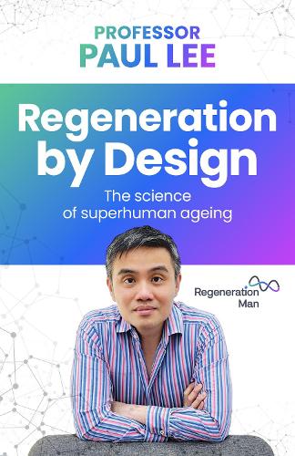 Бумажная книга «Regeneration by Design: The science of superhuman ageing», автор Пол Ли - фото №1