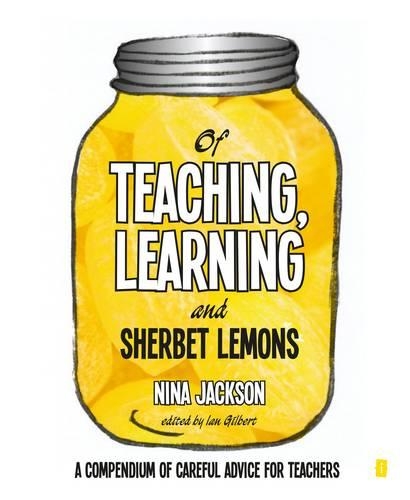Паперова книга «Of Teaching, Learning and Sherbet Lemons: A Compendium of careful advice for teachers», автор Ніна Джексон - фото №1