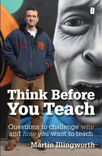 [object Object] «Think Before You Teach: Questions to challenge why and how you want to teach», автор Мартин Иллингворт - фото №1