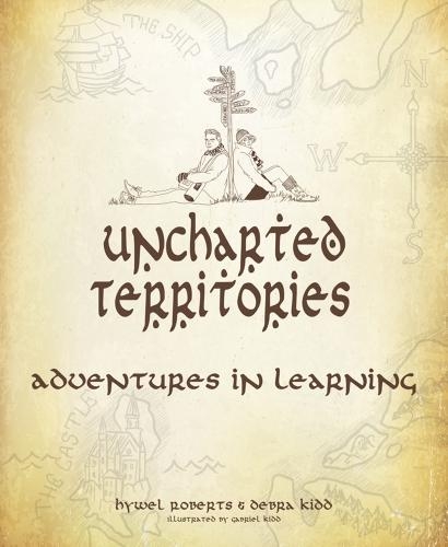 Паперова книга «Uncharted Territories: Adventures In Learning», авторів Дебра Кідд, Хайвел Робертс - фото №1