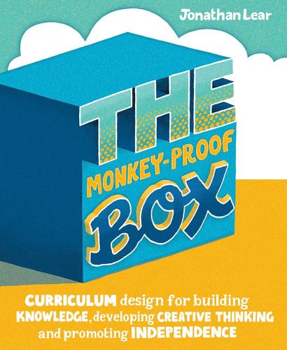 Бумажная книга «The Monkey-Proof Box: Curriculum design for building knowledge, developing creative thinking and promoting independence», автор Джонатан Лир - фото №1