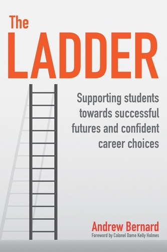 Бумажная книга «The Ladder: Supporting students towards successful futures and confident career choices», автор Эндрю Бернард - фото №1