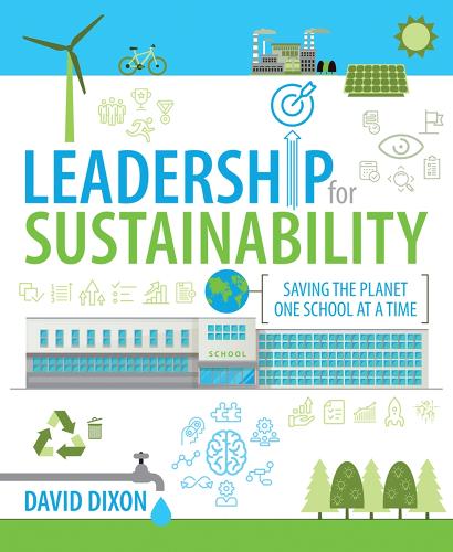 Паперова книга «Leadership for Sustainability: Saving the planet one school at a time», автор Девід Діксон - фото №1