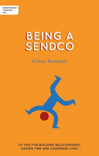Бумажная книга «Independent Thinking on Being a SENDCO: 113 tips for building relationships, saving time and changing lives», автор Джинни Бутман - фото №1