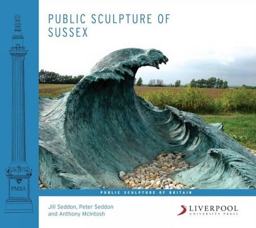 Бумажная книга «Public Sculpture of Sussex», авторов Энтони Макинтош, Джилл Седдон, Питер Седдон - фото №1
