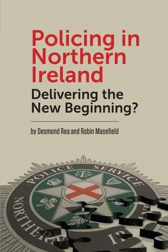 Бумажная книга «Policing in Northern Ireland: Delivering the New Beginning?», авторов Десмонд Ри, Робин Мэйсфилд - фото №1