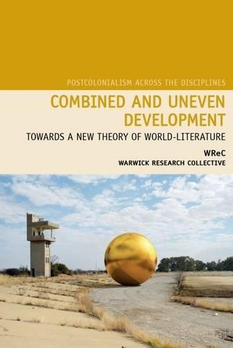Бумажная книга «Combined and Uneven Development: Towards a New Theory of World-Literature», авторов Бенита Пэрри, Грэм Макдональд, Нил Лазарус, Николас Лоуренс, Шарай Декард, Стивен Шапиро - фото №1