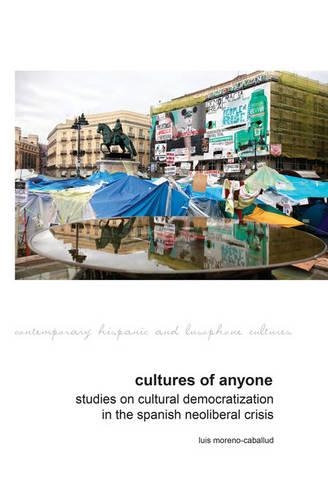 Бумажная книга «Cultures of Anyone: Studies on Cultural Democratization in the Spanish Neoliberal Crisis», автор Луис Морено-Кабальюд - фото №1