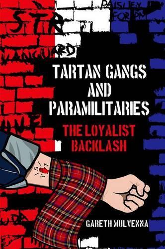Паперова книга «Tartan Gangs and Paramilitaries: The Loyalist Backlash», автор Гарет Малвенна - фото №1