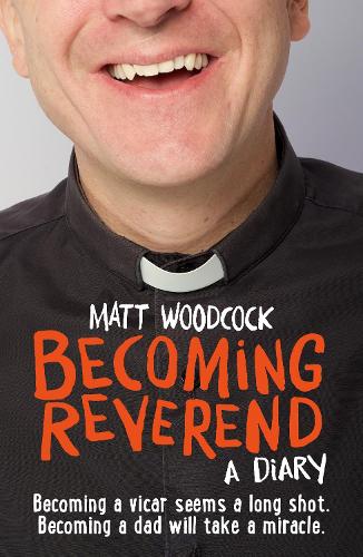 Бумажная книга «Becoming Reverend: A diary», автор Мэтт Вудкок - фото №1