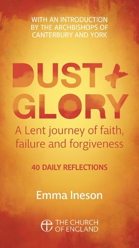 Паперова книга «Dust and Glory Adult single copy: 40 daily reflections for Lent on faith, failure and forgiveness», автор Емма Інесон - фото №1