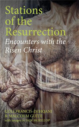 Паперова книга «Stations of the Resurrection: Encounters with the Risen Christ», авторів Гулі Франсіс-Дехкані, Малкольм Ґайт - фото №1