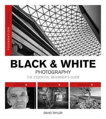 Бумажная книга «Foundation Course: Black & White Photography», автор Д. Тэйлор - фото №1