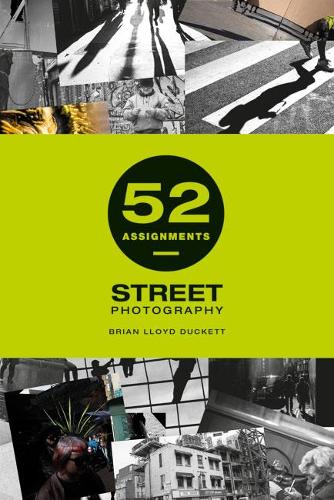 Бумажная книга «52 Assignments: Street Photography», автор Брайан Ллойд-Дакетт - фото №1