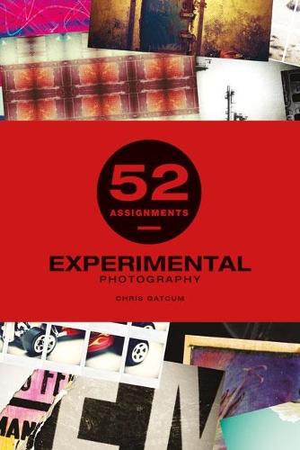 Бумажная книга «52 Assignments: Experimental Photography», автор Крис Гаткум - фото №1