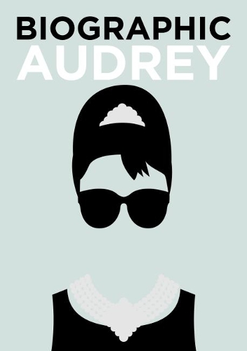 Бумажная книга «Biographic: Audrey: Great Lives in Graphic Form», автор Софи Коллинз - фото №1