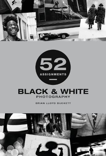 Бумажная книга «52 Assignments: Black & White Photography», автор Брайан Ллойд-Дакетт - фото №1