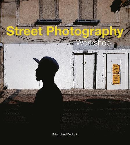 Бумажная книга «Street Photography Workshop», автор Брайан Ллойд-Дакетт - фото №1