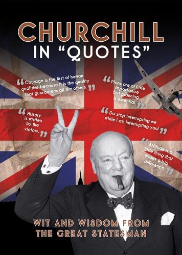 Бумажная книга «Churchill in Quotes: Wit and Wisdom From the Great Statesman», автор Ammonite Press - фото №1