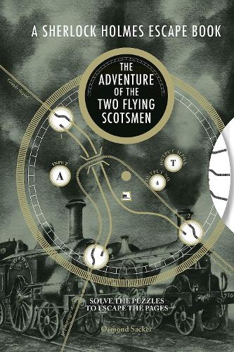 [object Object] «A Sherlock Holmes Escape Book: The Adventure of the Two Flying Scotsmen: Solve the Puzzles to Escape the Pages», автор Ормонд Сакер - фото №1