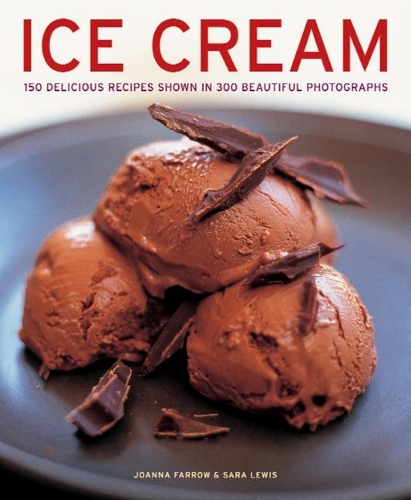 Бумажная книга «Ice Cream: 150 delicious recipes shown in 300 beautiful photographs», автор Джоанна Фэрроу - фото №1
