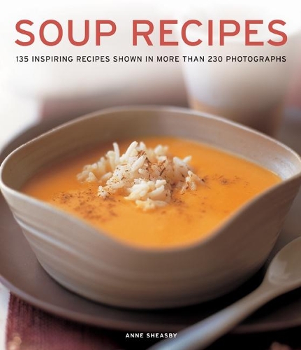[object Object] «Soup Recipes: 135 inspiring recipes shown in more than 230 photographs», автор Енн Шизбі - фото №1