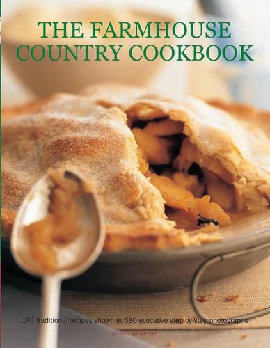 Бумажная книга «The Farmhouse Country Cookbook: 170 Traditional Recipes Shown in 580 Evocative Step-by-Step Photographs», автор Сара Бэнбери - фото №1