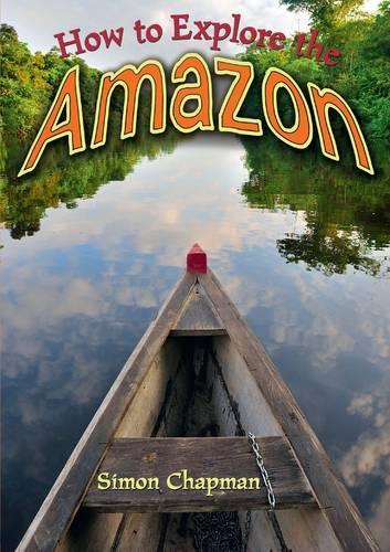 Паперова книга «How to Explore the Amazon», автор Саймон Чепмен - фото №1