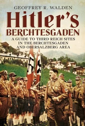 Паперова книга «Hitler's Berchtesgaden: A Guide to Third Reich Sites in Berchtesgaden and the Obersalzberg», автор Джеффрі Р. Волден - фото №1