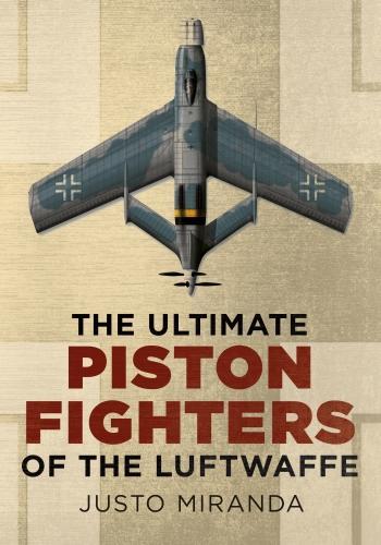 Паперова книга «Ultimate Piston Fighters of the Luftwaffe», автор Хусто Міранда - фото №1