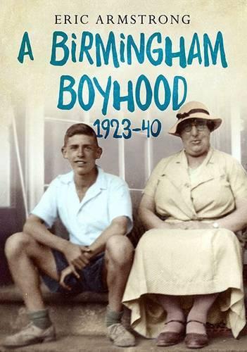 Бумажная книга «A Birmingham Boyhood 1923 to 1940», автор Эрик Армстронг - фото №1