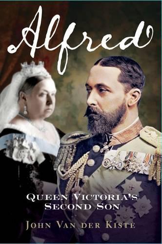Паперова книга «Alfred: Queen Victoria's Second Son», автор Джон ван дер Кісте - фото №1