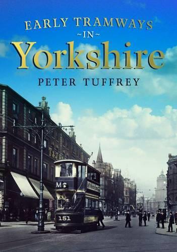 Бумажная книга «Early Tramways of  Yorkshire», автор Питер Таффри - фото №1
