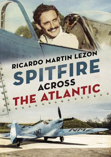 Бумажная книга «Spitfire Across The Atlantic», автор Рикардо Мартин Лезон - фото №1