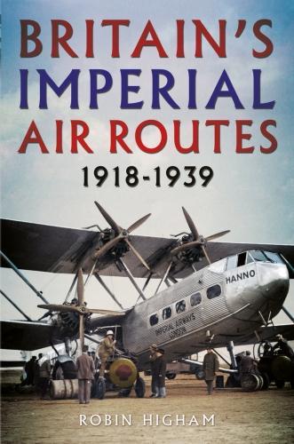 Бумажная книга «Britain's Imperial Air Routes 1918-1939», автор Робин Хайэм - фото №1