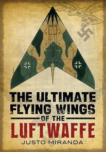 Бумажная книга «Ultimate Flying Wings of the Luftwaffe», автор Хусто Миранда - фото №1