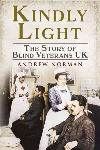 Бумажная книга «Kindly Light: The Story of Blind Veterans Uk», автор Эндрю Норман - фото №1