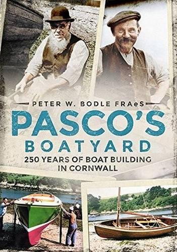 Бумажная книга «Pasco's Boatyard: 250 Years of Boatbuilding in Cornwall», автор Питер В. Бодл - фото №1