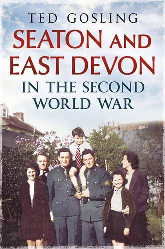 Бумажная книга «Seaton and East Devon in the Second World War», автор Тед Гослинг - фото №1