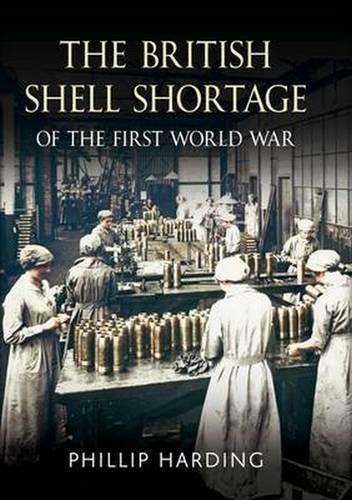 Бумажная книга «British Shell Shortage of the First World War», автор Филип Хардинг - фото №1