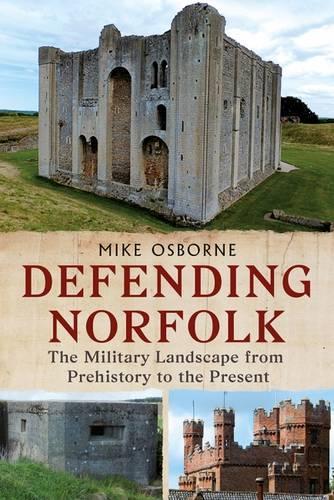 Бумажная книга «Defending Norfolk: Defending Norfolk: The Military Landscape from Prehistory to the Present», автор Майкл Осборн - фото №1