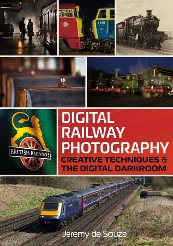 Бумажная книга «Digital Railway Photography: Creative Techniques and the Digital Darkroom», автор Джереми де Соуза - фото №1