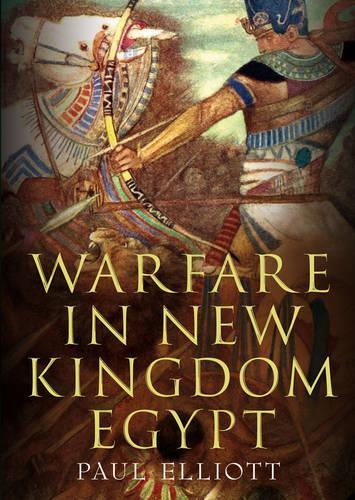 Паперова книга «Warfare in New Kingdom Egypt», автор Пол Елліот - фото №1