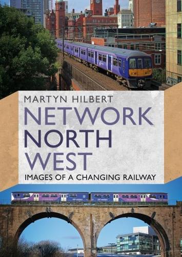 Паперова книга «Network North West: Images of a Changing Railway», автор Мартін Гільберт - фото №1