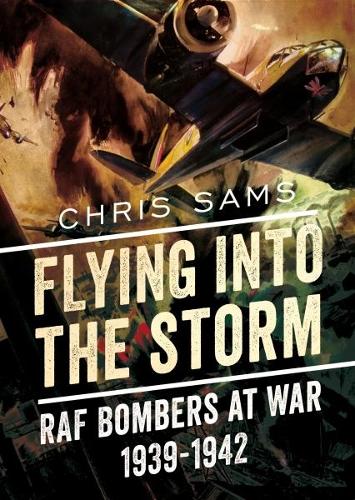 Бумажная книга «Flying into the Storm: RAF Bombers at War 1939-1942», автор Крис Сэмс - фото №1
