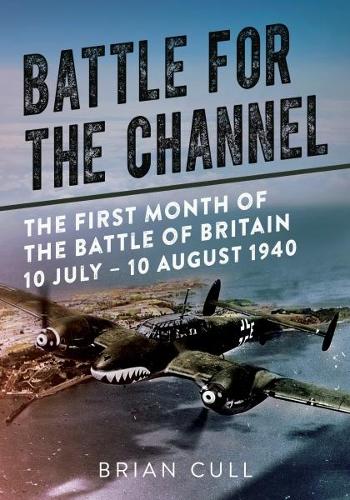 Бумажная книга «Battle for the Channel: The First Month of the Battle of Britain 10 July - 10 August 1940», автор Брайан Калл - фото №1