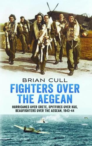 Бумажная книга «Fighters Over the Aegean: Hurricanes Over Crete, Spitfires Over Kos, Beaufighters Over the Aegean», автор Брайан Калл - фото №1