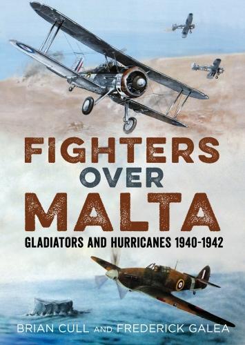 Бумажная книга «Fighters Over Malta: Gladiators and Hurricanes 1940-1942», авторов Брайан Калл, Фредерик Галеа - фото №1