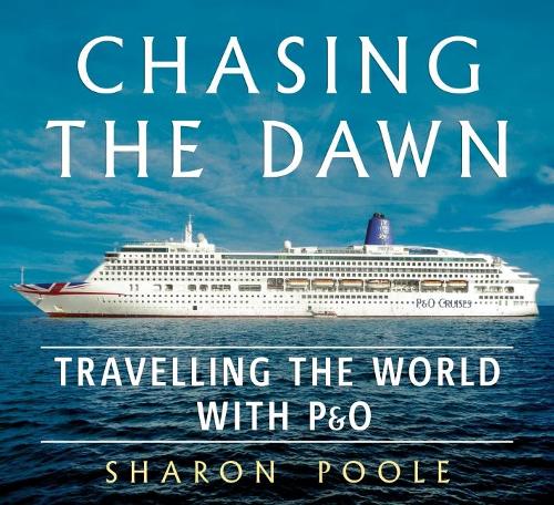 Бумажная книга «Chasing the Dawn: Travelling the World with P&O», автор Шэрон Пул - фото №1