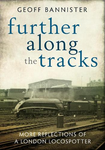 Бумажная книга «Further along the tracks: More reflections of a London Locospotter», автор Джефф Баннистер - фото №1
